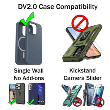 DV 2.0 Case Compatibility; phone case features that block compatibility, and those that permit it